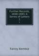 Further Records, 1848-1883: A Series of Letters. 1, Kemble Fanny 