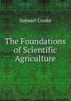 The Foundations of Scientific Agriculture, Samuel Cooke 