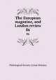 The European magazine, and London review. 86, Philological Society (Great Britain) 