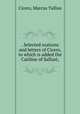 . Selected orations and letters of Cicero, to which is added the Catiline of Sallust;, Cicero, Marcus Tullius 
