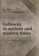 Galloway in ancient and modern times, MacKerlie, P. H. (Peter Handyside) 