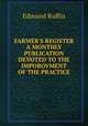 FARMER`S REGISTER A MONTHLY PUBLICATION DEVOTED TO THE IMPOROVMENT OF THE PRACTICE, 