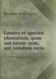 Genera et species plantarum, quae aut novae sunt, aut nondum recte ., Mariano de la Gasca 