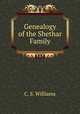 Genealogy of the Shethar Family, C. S. Williams 