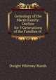 Genealogy of the Marsh Family: Outline for 5 Generations of the Families of ., Dwight Whitney Marsh 