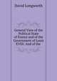 General View of the Political State of France and of the Government of Louis XVIII: And of the ., David Longworth 