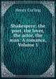 Shakespere: the poet, the lover, the actor, the man: A romance, Volume 1, Henry Curling 