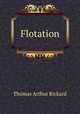 Flotation, T. A. Rickard 