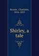 Shirley, a tale, 