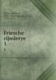 Friesche rijmlerye. 1, Japiks, Gijsbert, 1603-1666,Epkema, Ecco, 1759-1832 