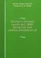 Sinclair`s division courts act, 1880: being full and careful annotation of ., James Shaw Sinclair, Ontario, E. E. Wade 