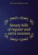 Senate bills of regular and extra sessions, West Virginia. Legislature. Senate 