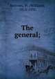 The general;, Barrows, W. (William), 1815-1891 