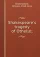 Shakespeare`s tragedy of Othello;, Shakespeare, William, 1564-1616 
