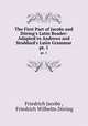 The First Part of Jacobs and Dring`s Latin Reader: Adapted to Andrews and Stoddard`s Latin Grammar. pt. 1, 