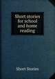 Short stories for school and home reading, Short Stories 