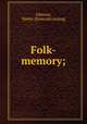 Folk-memory;, Johnson, Walter. [from old catalog] 