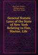 General Statute Laws of the State of New York Relating to Fire, Marine, Life ., New York (State ), William Barnes, New York (State 