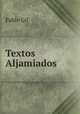 Textos Aljamiados, Pablo Gil 
