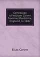 Genealogy of William Carver from Hertfordshire, England, in 1682, Elias Carver 