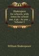 Shakespere for schools, with notes for school use. 6 pt.: As you ., Volume 5, William Shakespeare 
