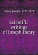 Scientific writings of Joseph Henry, Henry, Joseph, 1797-1878 