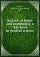 Science of home and community, a text-book in general science, Trafton, Gilbert H. (Gilbert Haven), 1874- 