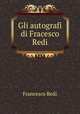 Gli autografi di Fracesco Redi, Francesco Redi 