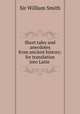 Short tales and anecdotes from ancient history: for translation into Latin ., Smith, William, Sir, 1813-1893 