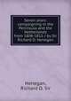Seven years` campaigning in the Peninsula and the Netherlands from 1808-1815 / by Sir Richard D. Henegan, Henegan, Richard D. Sir 