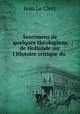 Sentimens de quelques thologiens de Hollande sur l`Histoire critique du ., Jean Le Clerc 