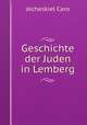 Geschichte der Juden in Lemberg, Jecheskiel Caro 