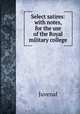 Select satires: with notes, for the use of the Royal military college, Juvenal 