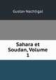 Sahara et Soudan, Volume 1, Gustav Nachtigal 