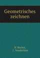Geometrisches zeichnen, H. Becker, J . Vonderlinn 