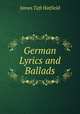 German Lyrics and Ballads, James Taft Hatfield 