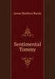 Sentimental Tommy, J. M. Barrie 