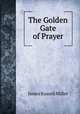 The Golden Gate of Prayer, James Russell Miller 