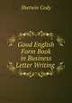 Good English Form Book in Business Letter Writing ., Sherwin Cody 