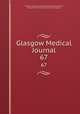 Glasgow Medical Journal. 67, Glasgow and West of Scotland Medical Association, Royal Medico-Chirurgical Society of Glasgow 