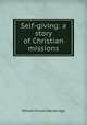 Self-giving: a story of Christian missions, William Folwell Bainbridge 