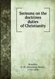 Sermons on the doctrines & duties of Christianity, Bowdler, H. M. (Henrietta Maria), 1754-1830 