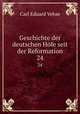 Geschichte der deutschen Hfe seit der Reformation. 24, Carl Eduard Vehse 