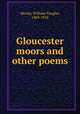 Gloucester moors and other poems, Moody, William Vaughn, 1869-1910 