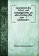 Geschichte des Schul- und Bildungslebens im alten Freiburg bis zum 17. Jahrhundert, Franz Heinemann 