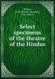 Select specimens of the theatre of the Hindus, Wilson, H. H. (Horace Hayman), 1786-1860, tr 
