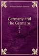 Germany and the Germans. 2, Dawson, William Harbutt, 1860-1948 