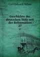 Geschichte der deutschen Hfe seit der Reformation. 27, Carl Eduard Vehse 