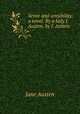 Sense and sensibility: a novel. By a lady J. Austen. by J. Austen, Jane Austen 