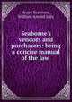 Seaborne`s vendors and purchasers: being a concise manual of the law ., 
